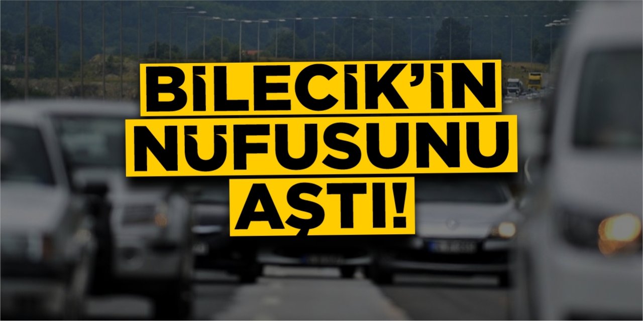 Araç sayısı Bilecik'in nüfusunu geçti!