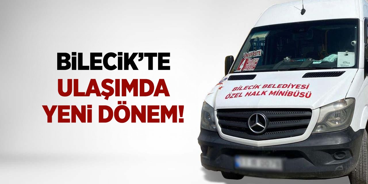 Bilecik’te Ulaşımda Yeni Dönem