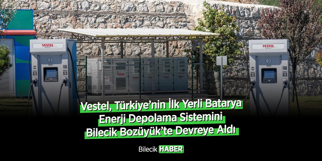 Vestel, Türkiye'nin İlk Yerli Batarya Enerji Depolama Sistemini Bilecik Bozüyük'te Devreye Aldı