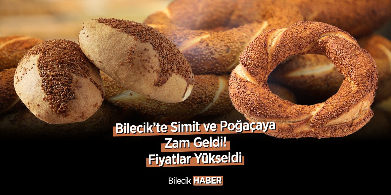 Bilecik'te Simit ve Poğaçaya Zam: Fiyatlar Yükseldi!