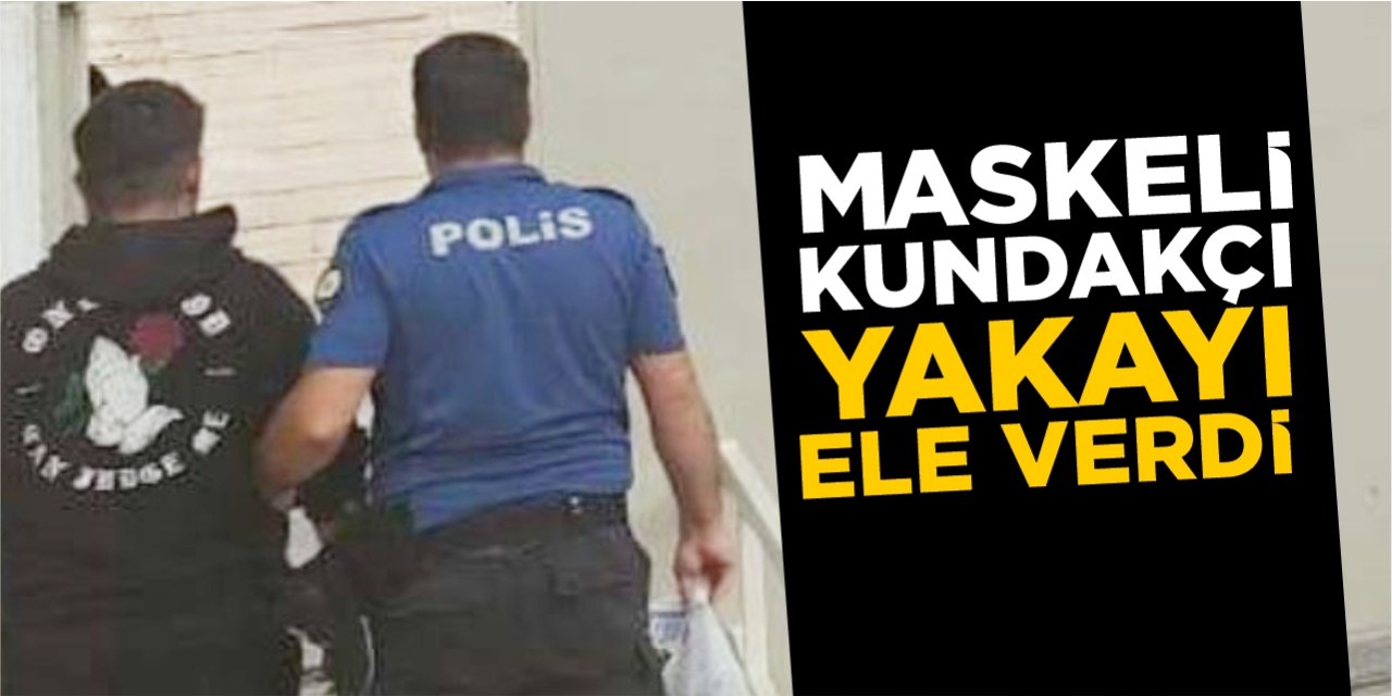 Maskeli kundakçı yakalandı!