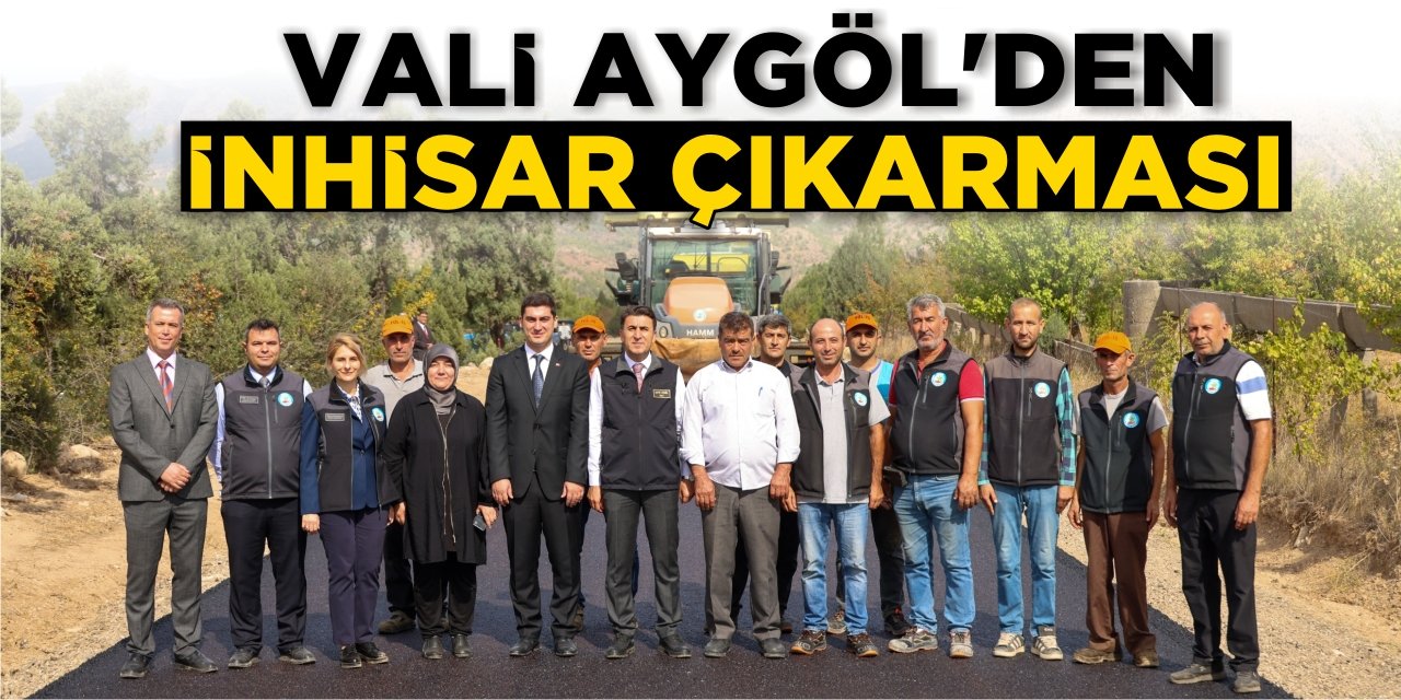 Vali Aygöl'den İnhisar Çıkarması