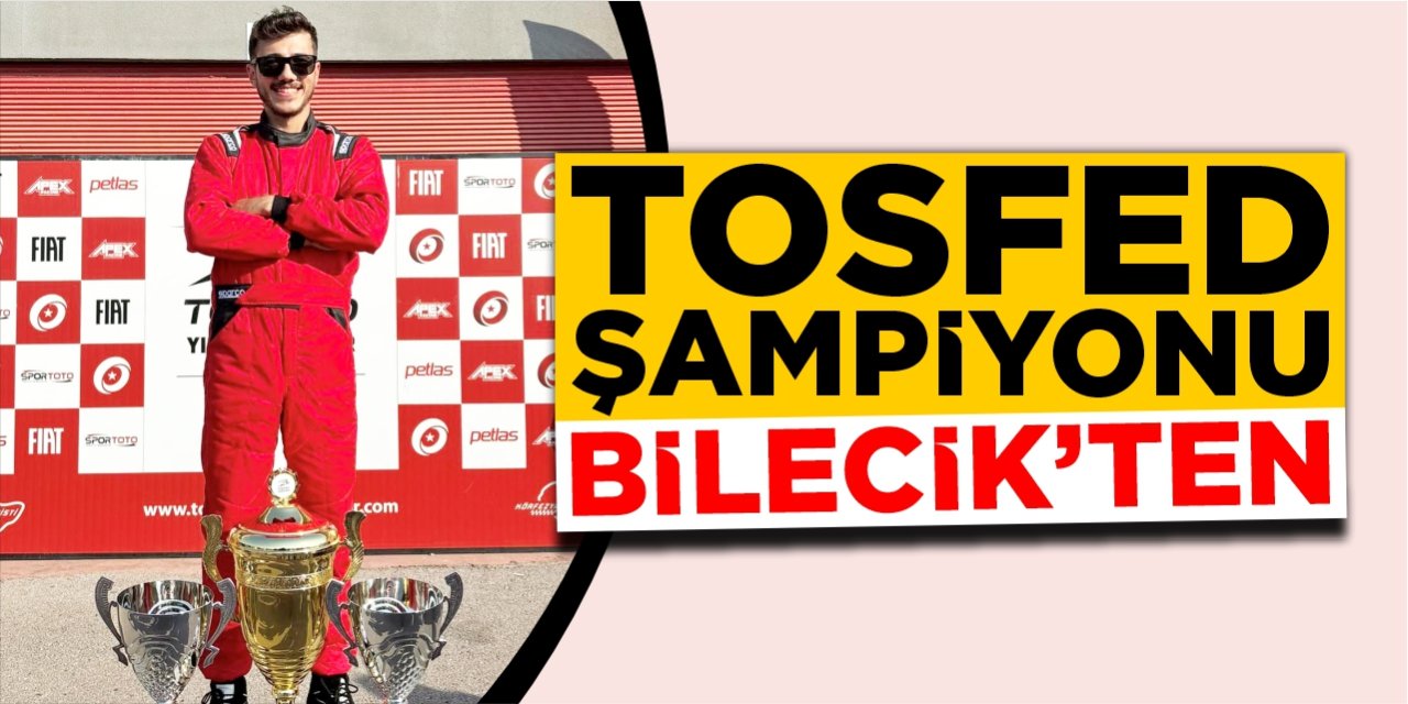 TOSFED Şampiyonu Bilecik'ten