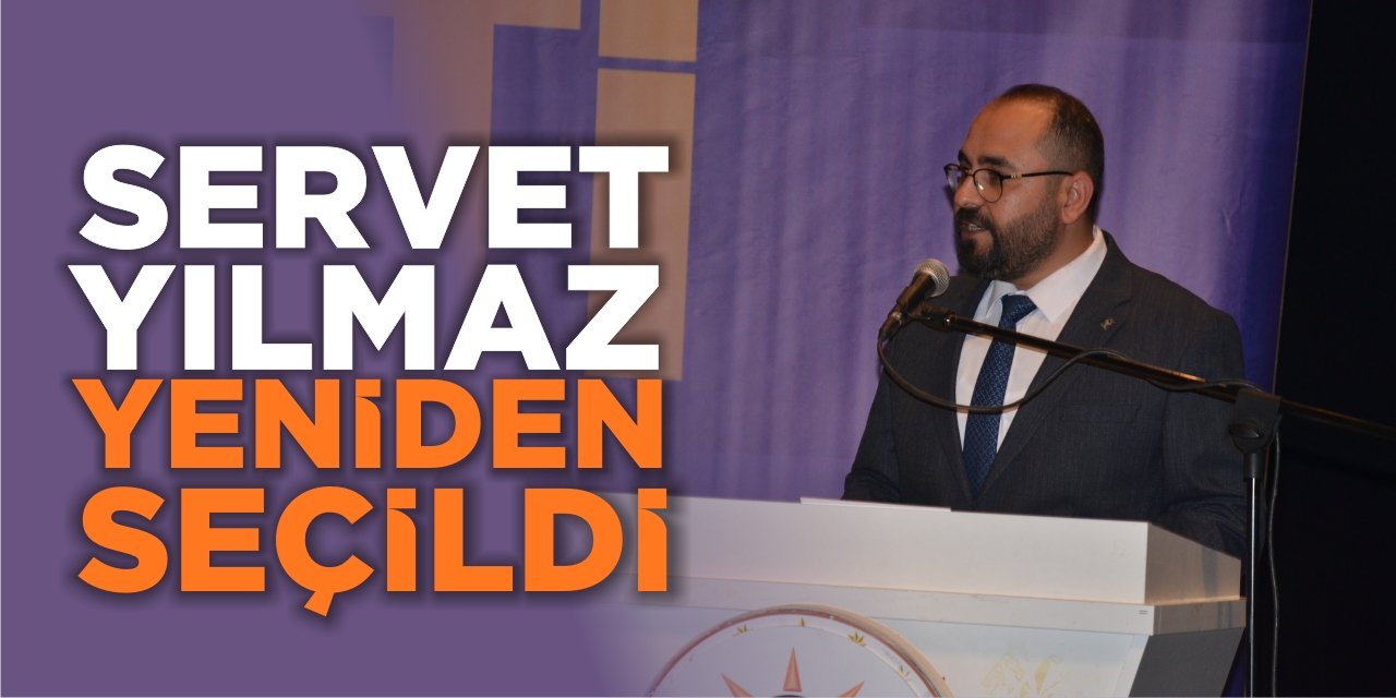 Servet Yılmaz Yeniden Seçildi