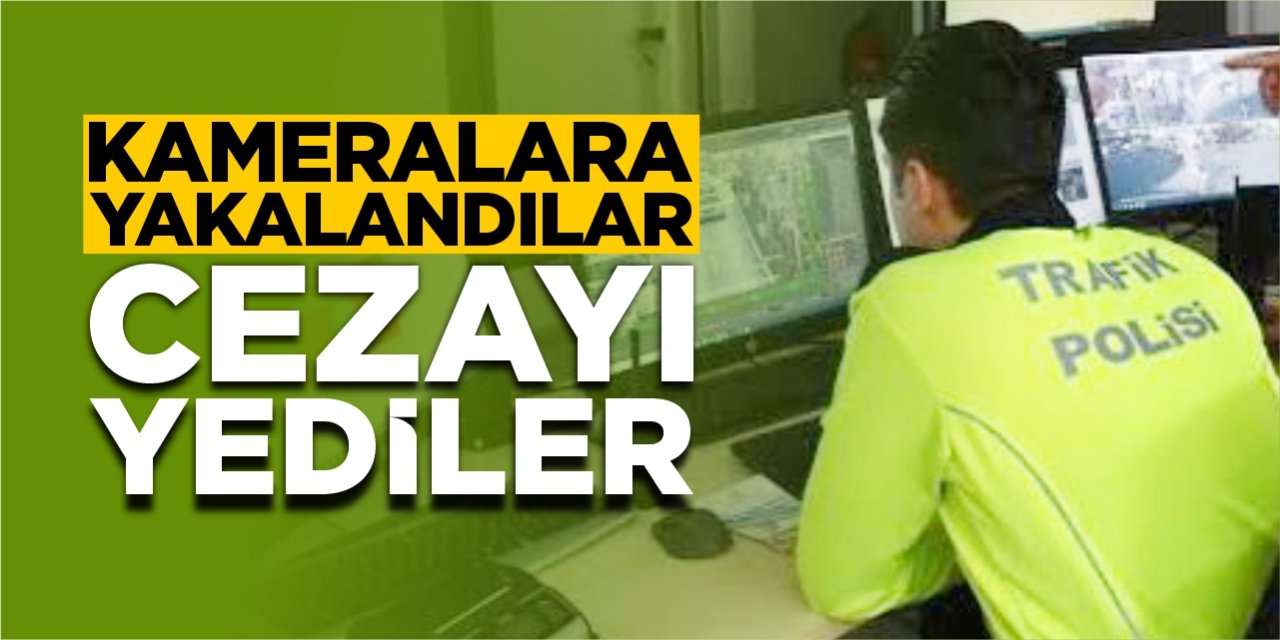 Kameralara yakalandılar! Cezayı yediler!