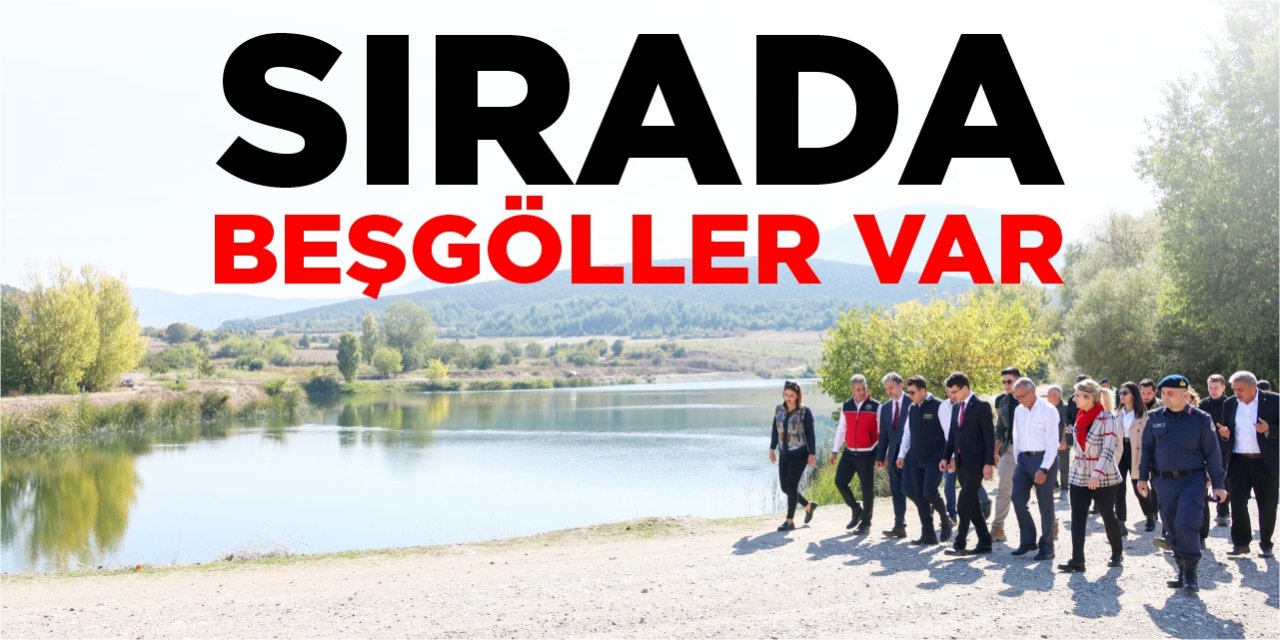 Sırada Beşgöller var