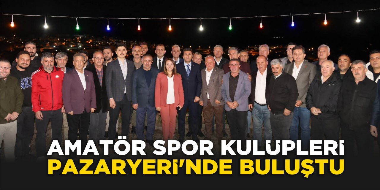 Amatör Spor Kulüpleri Pazaryeri’nde Buluştu