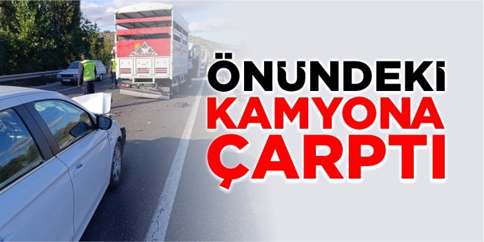 Önündeki kamyona çarptı!