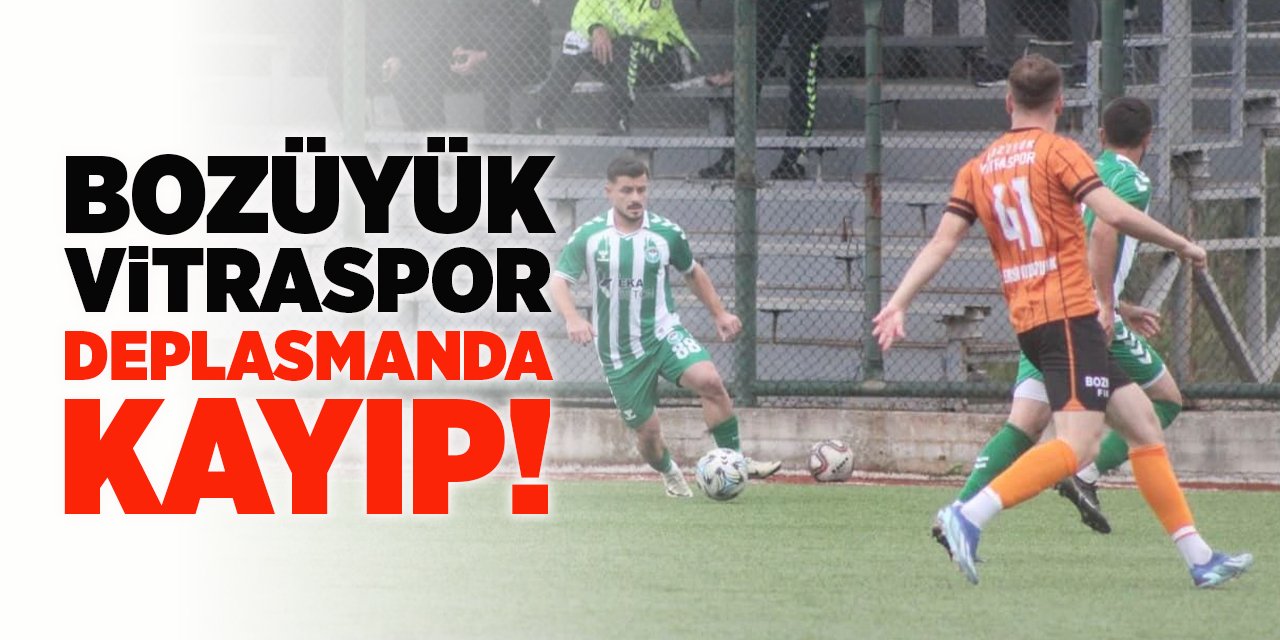 Bozüyük Vitraspor deplasmanda kayıp!