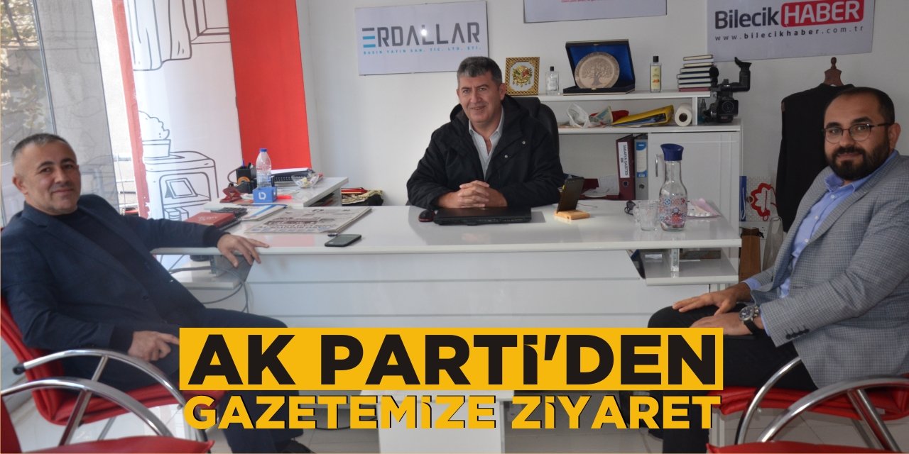 Ak Parti'den Gazetemize Ziyaret