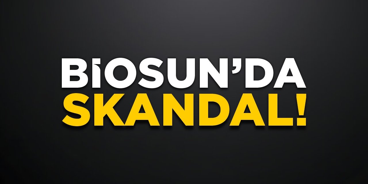 BİOSUN’DA SKANDAL!