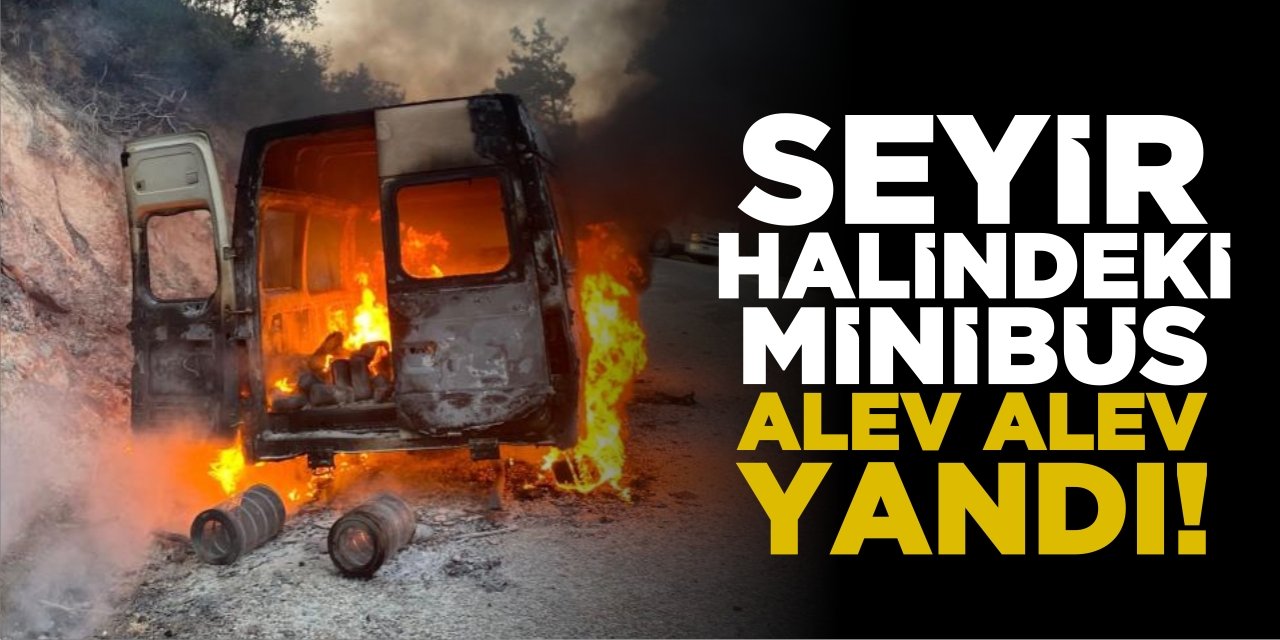 Seyir Halindeki Minibüs Alev Alev Yandı