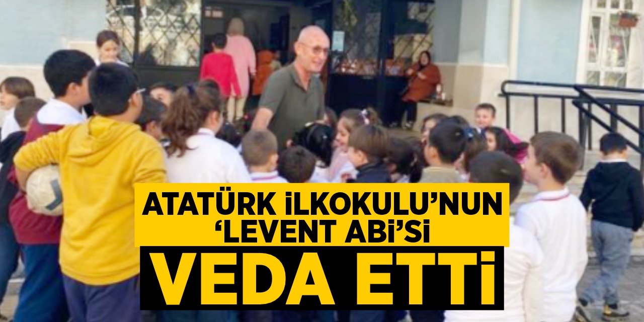 Atatürk İlkokulu’nun ‘Levent Abi’si veda etti