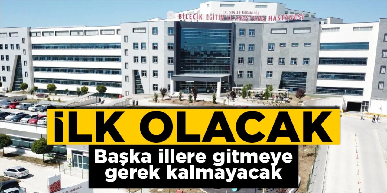 Bilecik’te ilk olacak Başka illere girmeye gerek kalmayacak