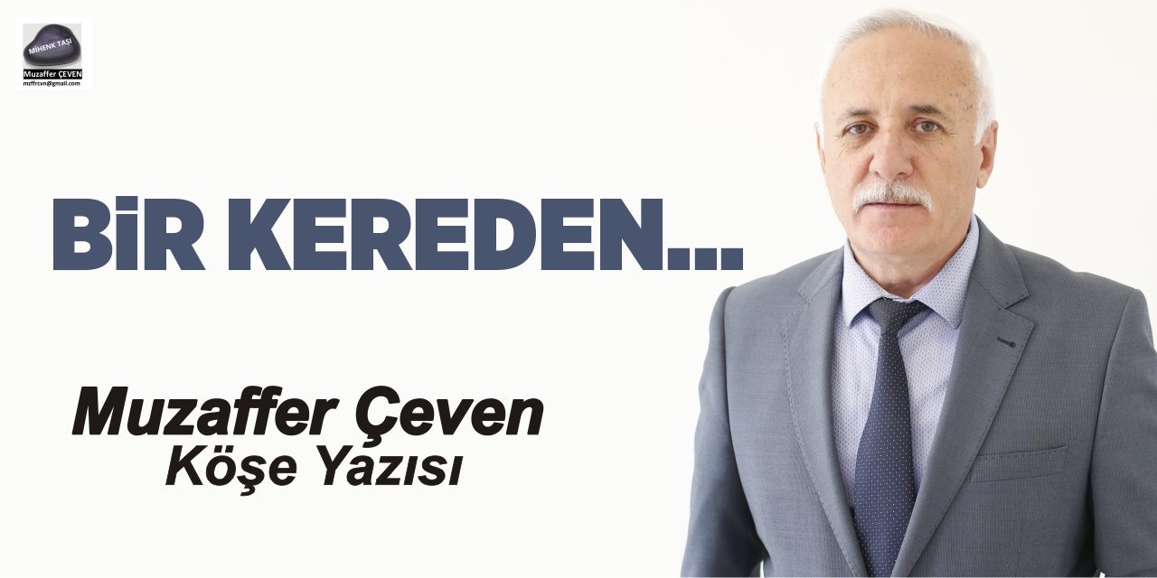 BİR KEREDEN…