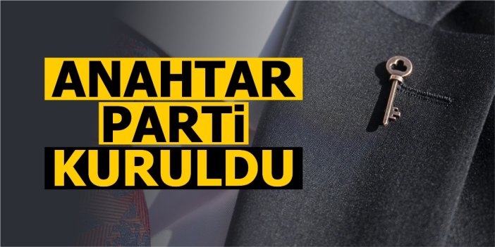 Anahtar Parti kuruldu