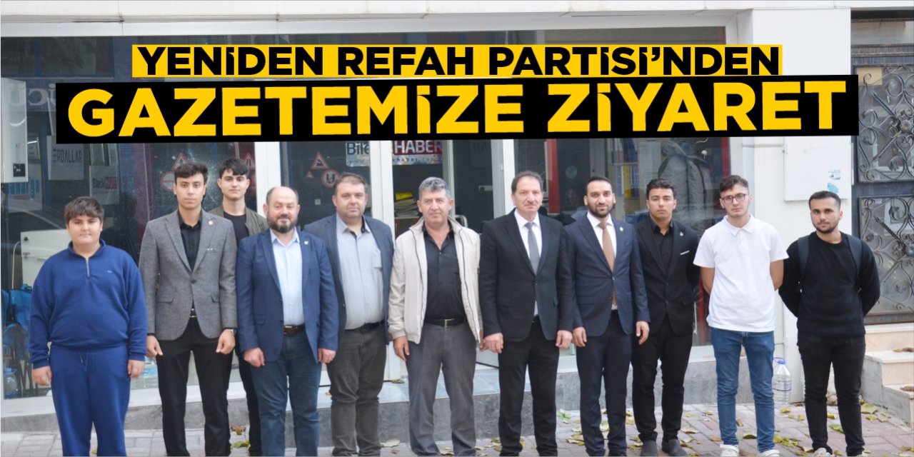 Yeniden Refah Partisi'nden gazetemize ziyaret