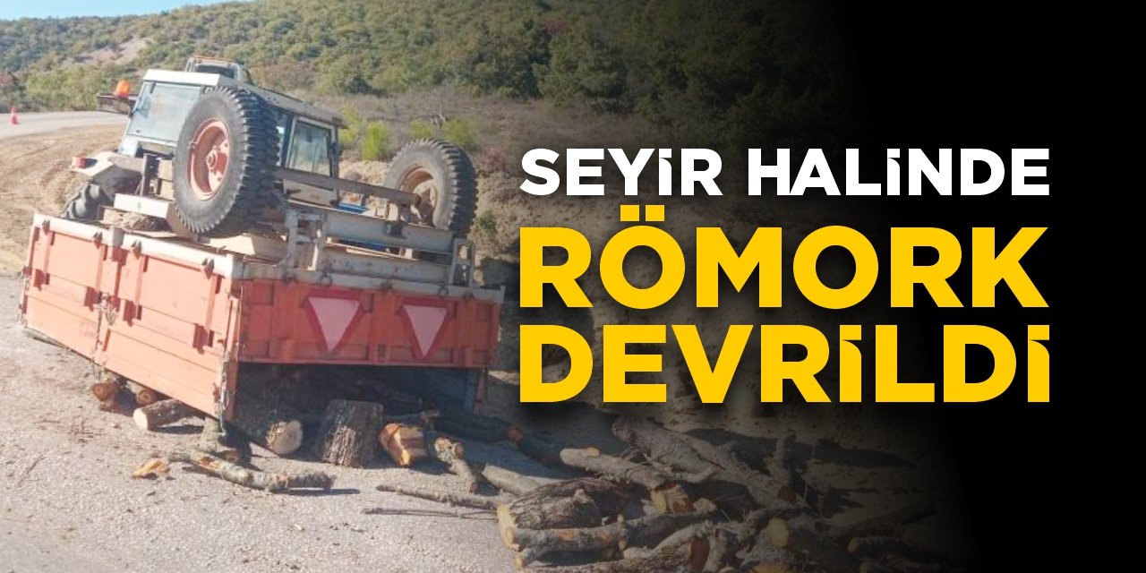 Seyir halinde römork devrildi