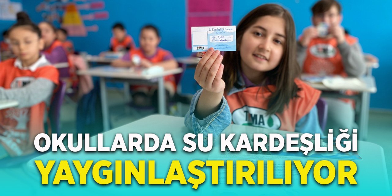 Okullarda Su Kardeşliği Yaygınlaştırılıyor