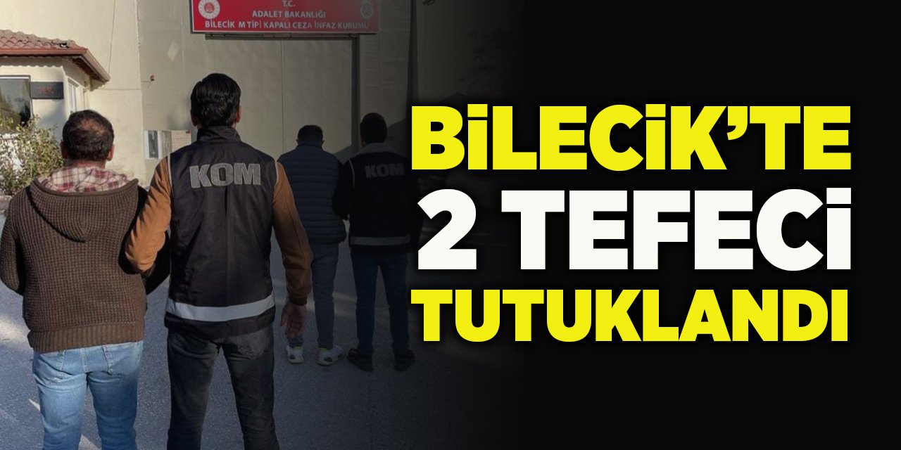 Bilecik'te 2 Tefeci Tutuklandı