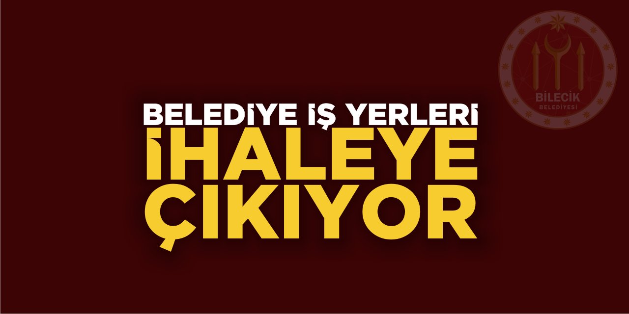 Belediye iş yerleri ihaleye çıkıyor!