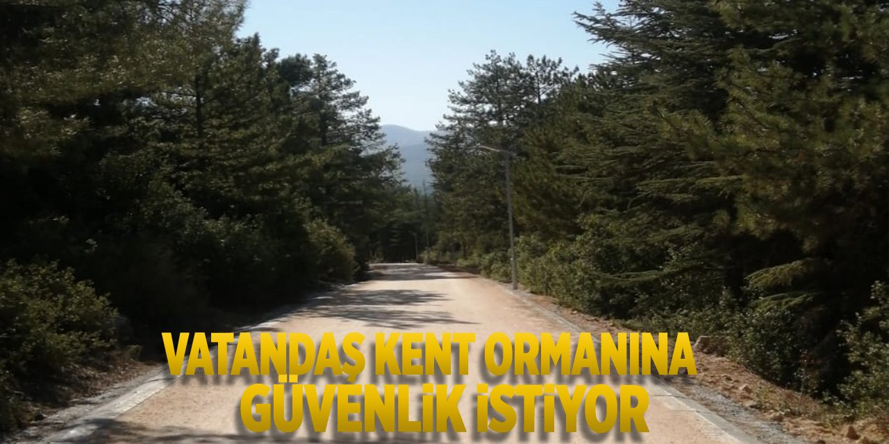 Vatandaş Kent Ormanı'na Güvenlik İstiyor