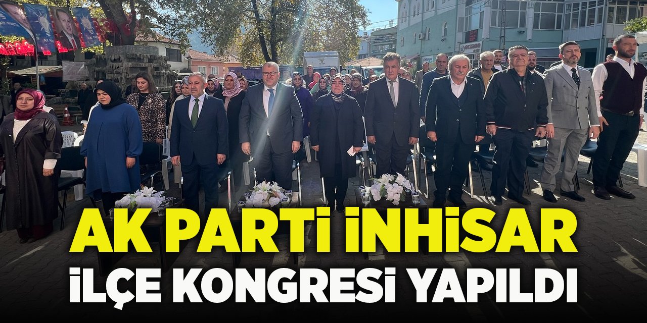 AK Parti İnhisar İlçe Kongresi Yapıldı