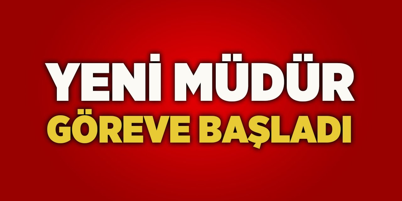 Yeni Müdür Göreve Başladı