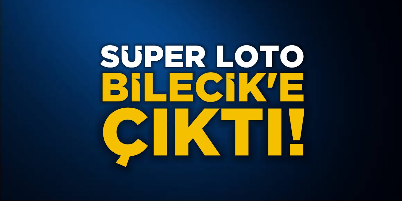 Süper Loto Bilecik'e çıktı!