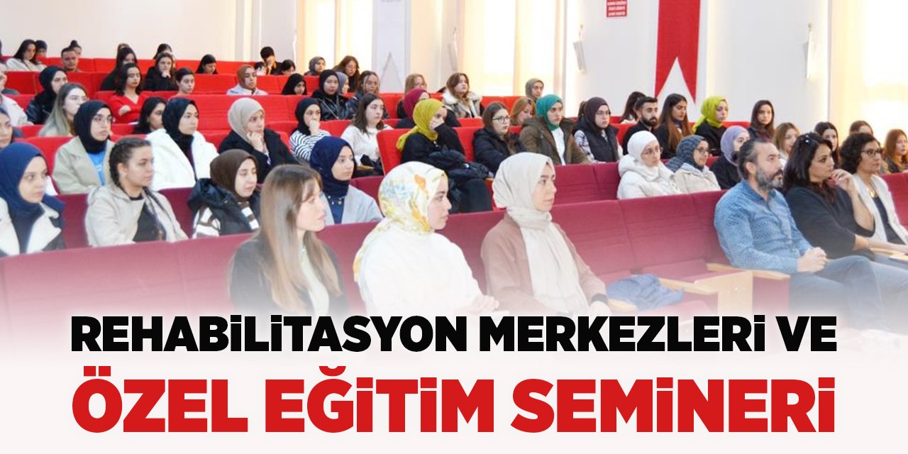 Rehabilitasyon Merkezleri ve Özel Eğitim Semineri