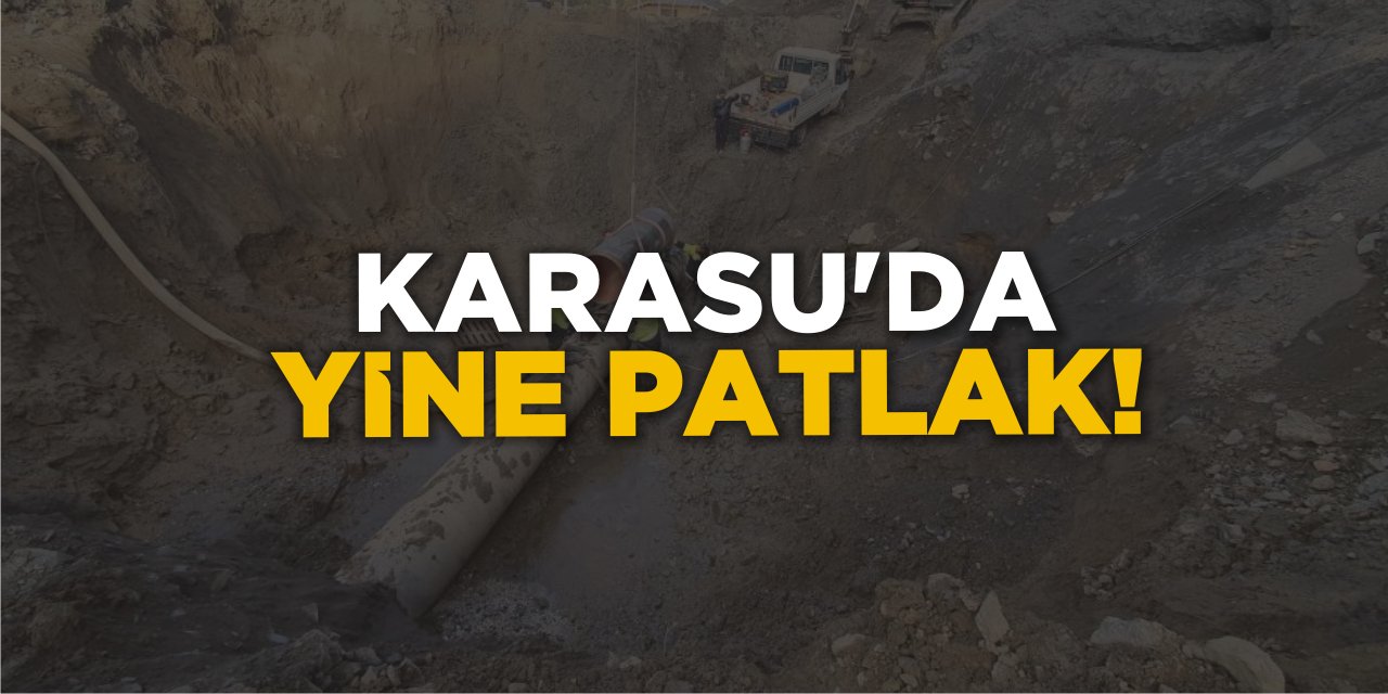 Karasu’da yine patlak!