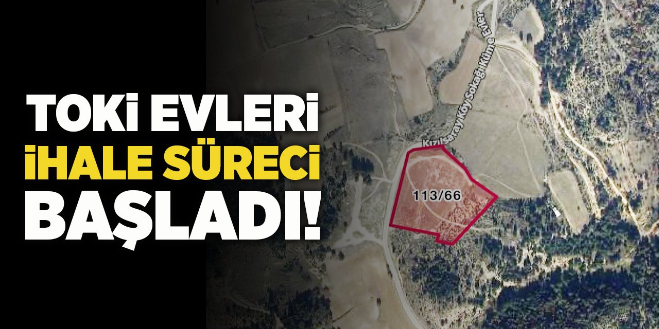 TOKİ Evleri İhale Süreci Başladı