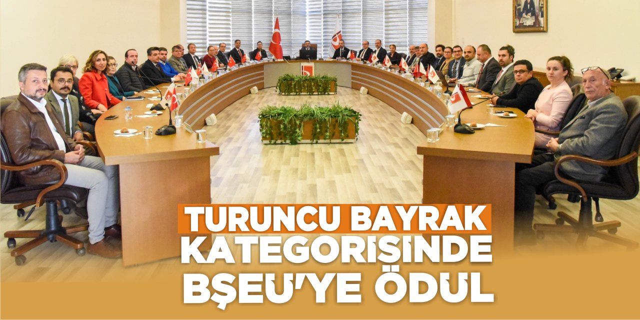 'Turuncu Bayrak' Kategorisinde BŞEÜ'ye Ödül