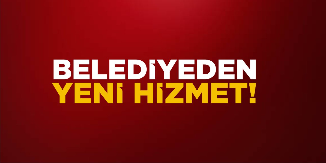 Belediyeden Yeni Hizmet!