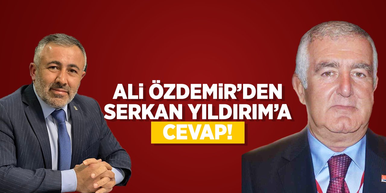 Ali Özdemir'den Serkan Yıldırım'a cevap