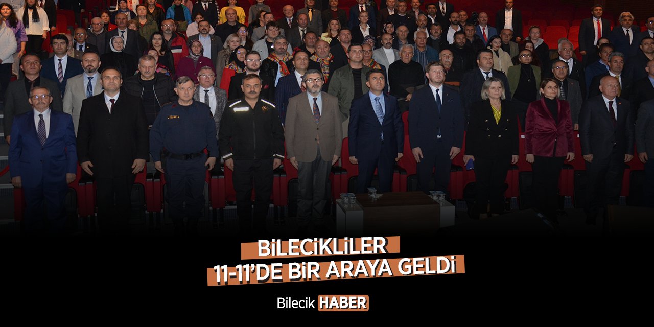 Bilecikliler 11-11’de bir araya geldi