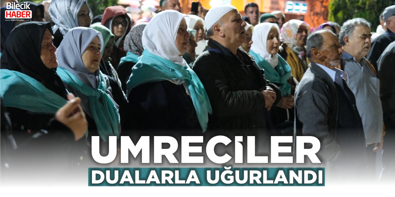 Umreciler Dualarla Uğurlandı