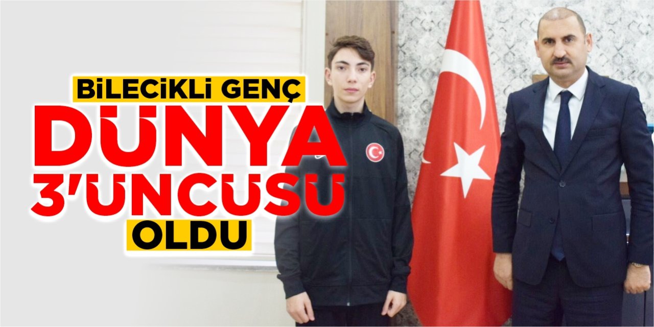 Bilecikli genç dünya 3’üncüsü oldu