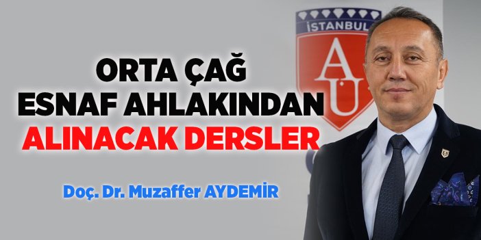 ORTA ÇAĞ ESNAF AHLAKINDAN ALINACAK DERSLER