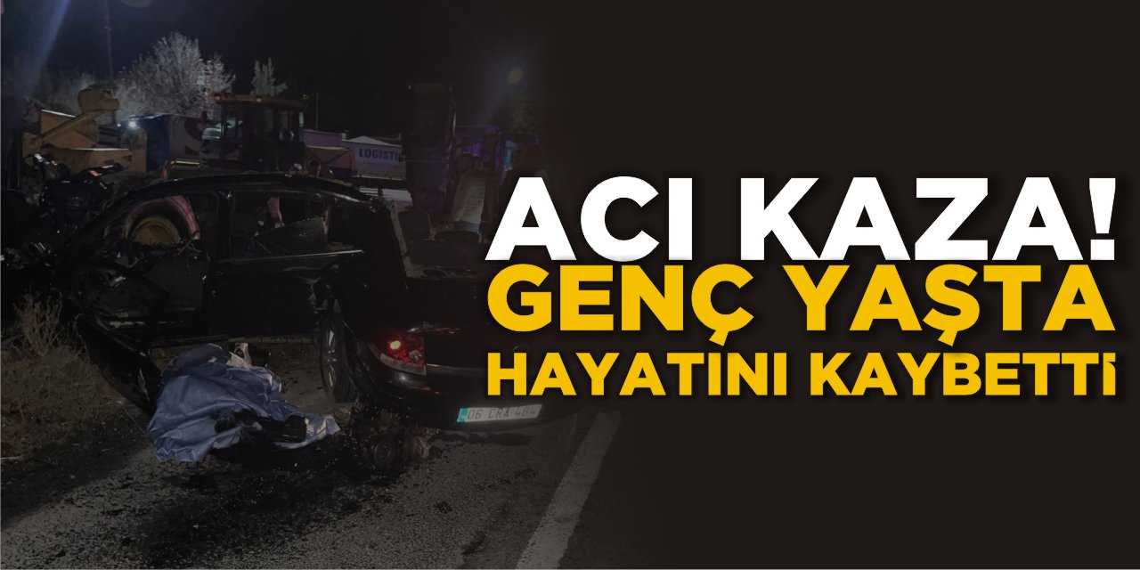 Acı Kaza! Genç Yaşta Hayatını Kaybetti