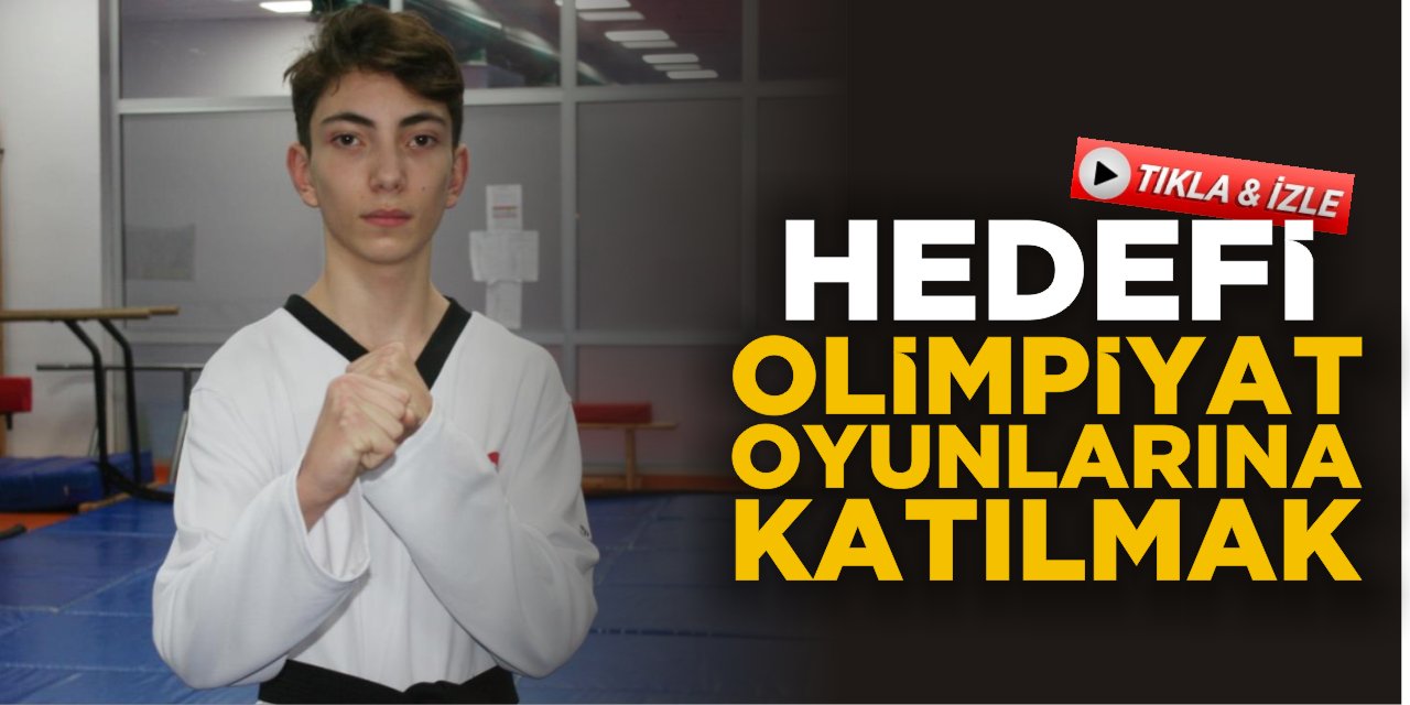 Hedefi Olimpiyat Oyunları’na Katılmak