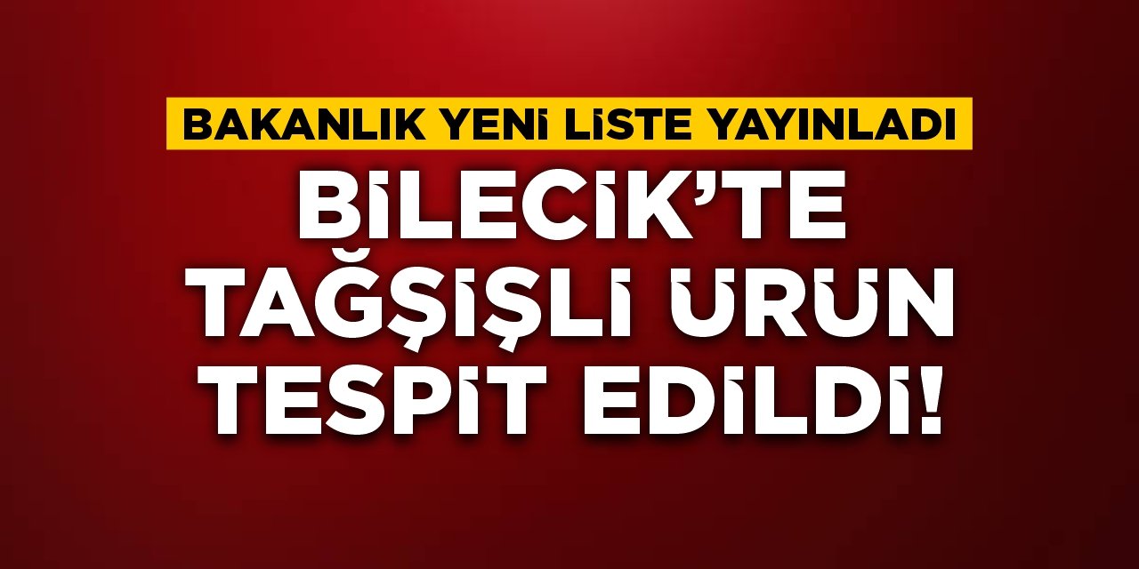 Bilecik’te tağşişli ürün tespit edildi!