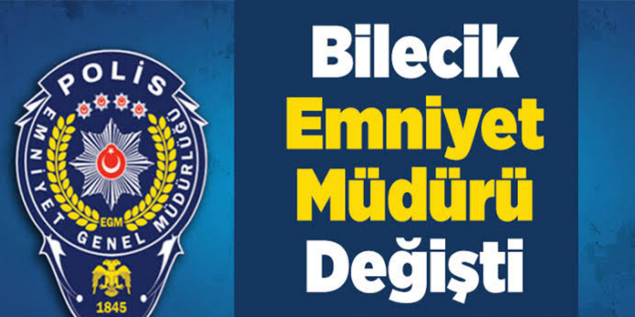 Bilecik İl Emniyet Müdürlüğü'ne Hakan Yılmaz Atandı