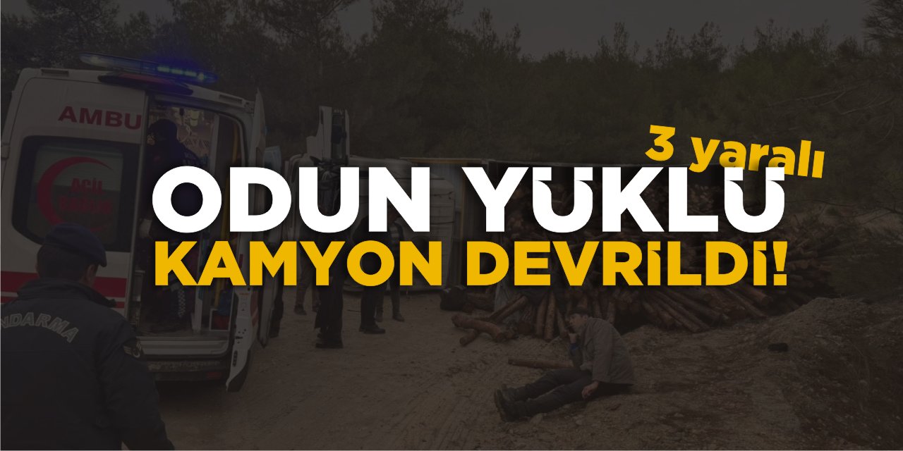 Odun Yüklü Kamyon Devrildi! 3 Yaralı