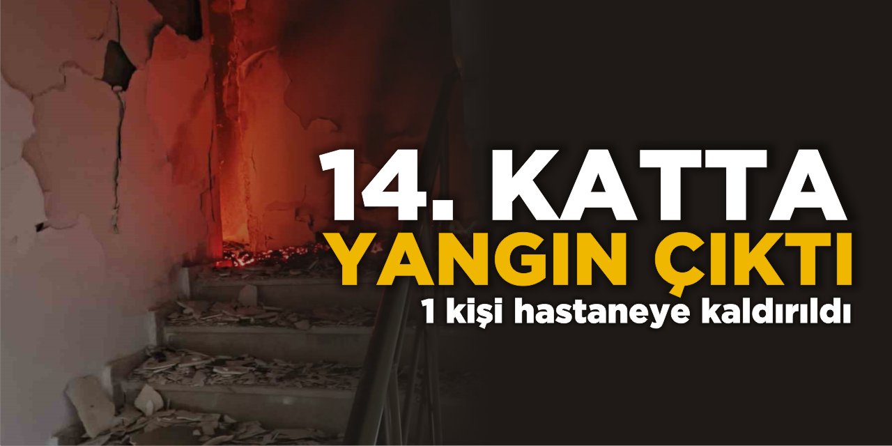 14. Katta Yangın Çıktı