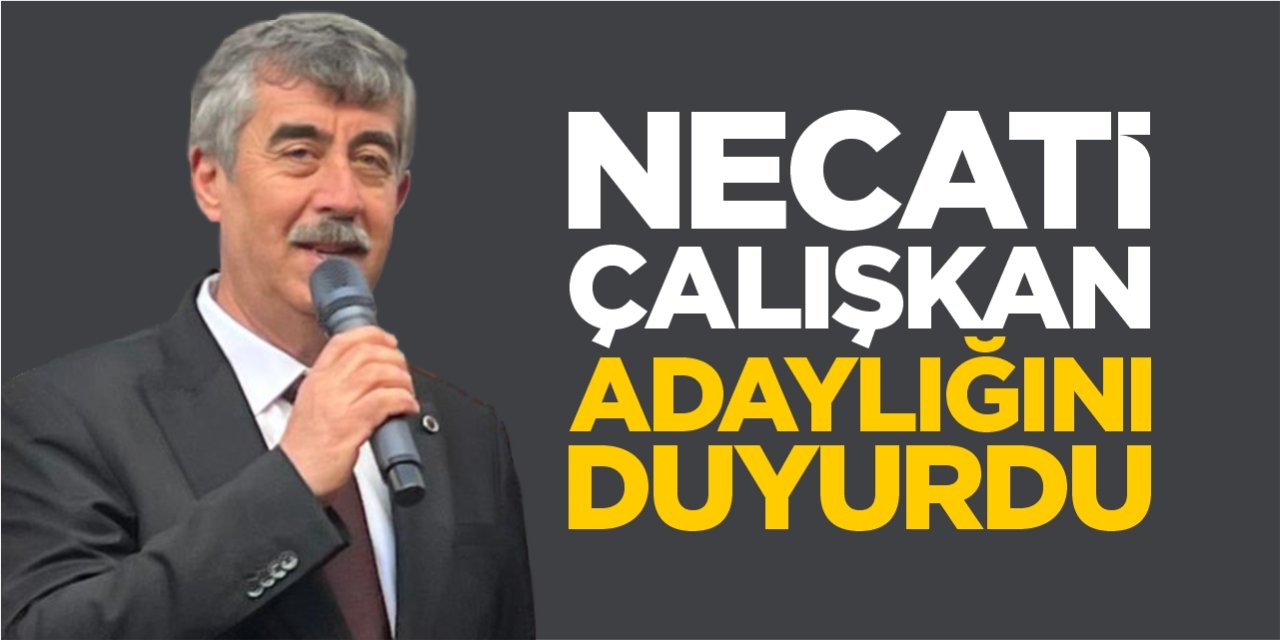 Necati Çalışkan adaylığını duyurdu