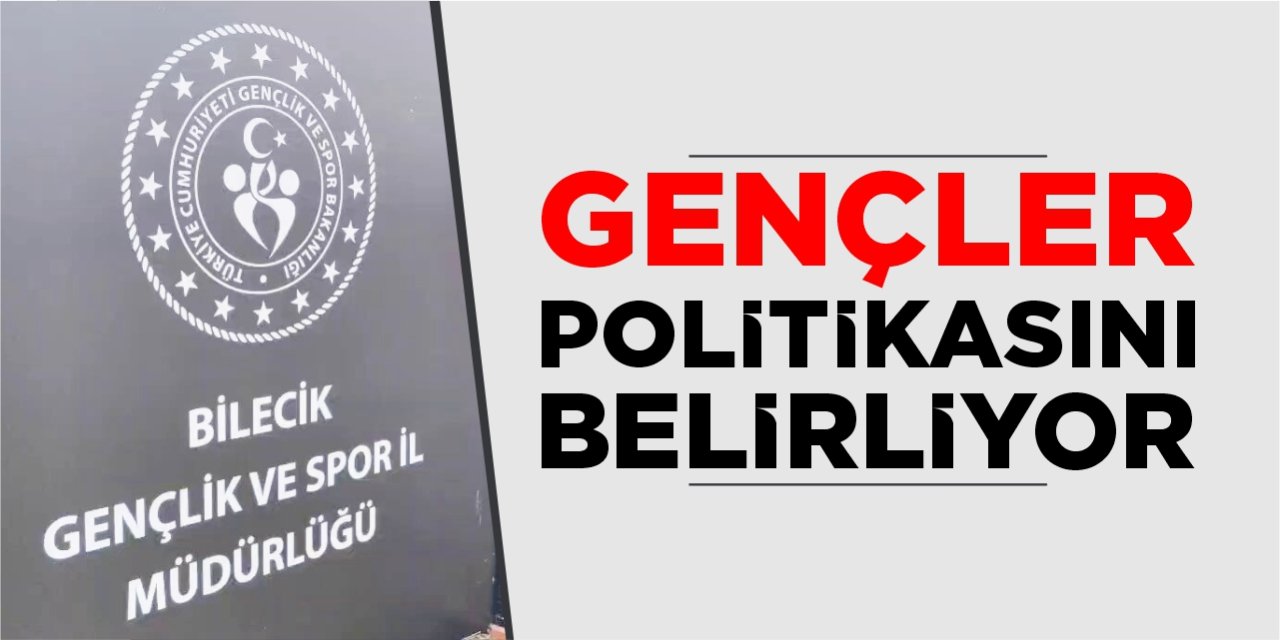 Gençler, politikasını belirliyor