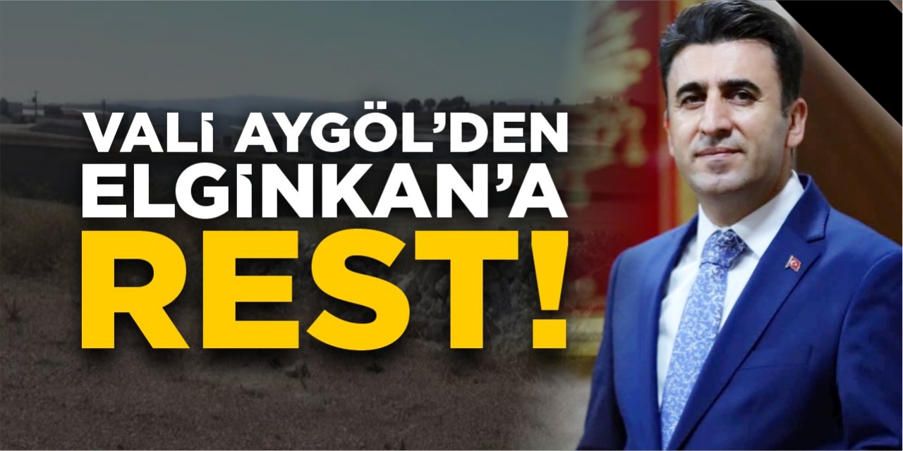 Vali Aygöl’den Elginkan’a rest!