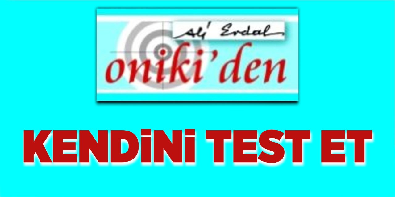 KENDİNİ TEST ET