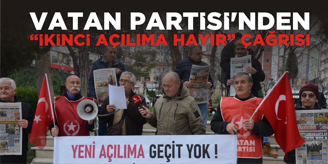 Vatan Partisinden “İkinci Açılıma Hayır” çağrısı